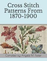 Cross Stitch Patterns From 1870-1900