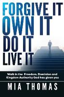 Forgive It Own It Do It Live It