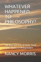 Whatever Happened to Philosophy?