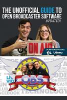 The Unofficial Guide to Open Broadcaster Software