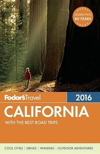 California 2016: With the Best Road Trips (Fodor's California)