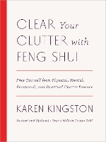 Clear Your Clutter with Feng Shui (Revised and Updated)