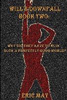 Will's Downfall, Book Two