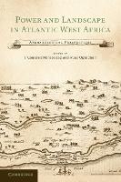 Power and Landscape in Atlantic West Africa