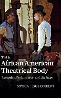 The African American Theatrical Body