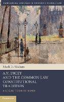 A.V. Dicey and the Common Law Constitutional Tradition