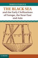 The Black Sea and the Early Civilizations of Europe, the Near East and Asia