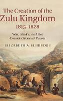 The Creation of the Zulu Kingdom, 1815–1828