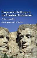Progressive Challenges to the American Constitution