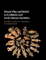Ritual, Play and Belief, in Evolution and Early Human Societies
