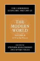 The Cambridge Economic History of the Modern World: Volume 2, 1870 to the Present