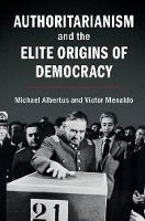 Authoritarianism and the Elite Origins of Democracy
