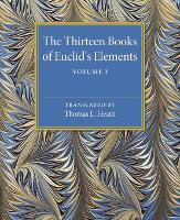 The Thirteen Books of Euclid's Elements: Volume 1, Introduction and Books I, II