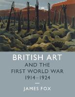 British Art and the First World War, 1914–1924