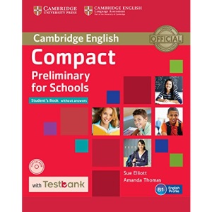 Compact Preliminary for Schools Student's Book without Answers with CD-ROM with Testbank