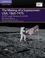 A/AS Level History for AQA The Making of a Superpower: USA, 1865–1975 Student Book