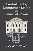 Central Banks, Democratic States and Financial Power