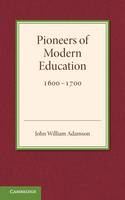 Contributions to the History of Education: Volume 3, Pioneers of Modern Education 1600–1700
