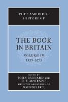 The Cambridge History of the Book in Britain: Volume 4, 1557–1695