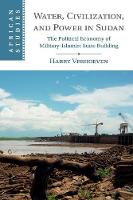 Water, Civilisation and Power in Sudan