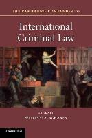 The Cambridge Companion to International Criminal Law