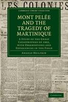 Mont Pelée and the Tragedy of Martinique