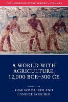 The Cambridge World History: Volume 2, A World with Agriculture, 12,000 BCE–500 CE