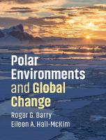 Polar Environments and Global Change