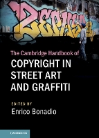The Cambridge Handbook of Copyright in Street Art and Graffiti
