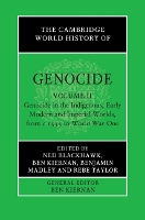The Cambridge World History of Genocide: Volume 2, Genocide in the Indigenous, Early Modern and Imperial Worlds, from c.1535 to World War One