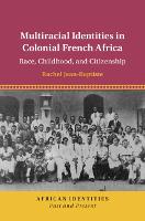 Multiracial Identities in Colonial French Africa