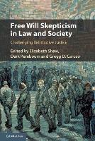 Free Will Skepticism in Law and Society