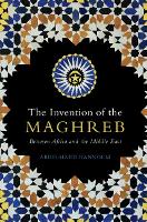 The Invention of the Maghreb