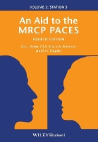 An Aid to the MRCP PACES, Volume 3