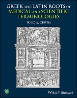 Greek and Latin Roots of Medical and Scientific Terminologies
