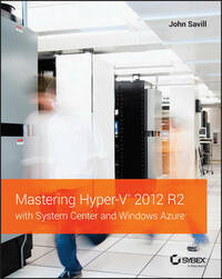 Mastering Hyper–V 2012 R2 with System Center and Windows Azure