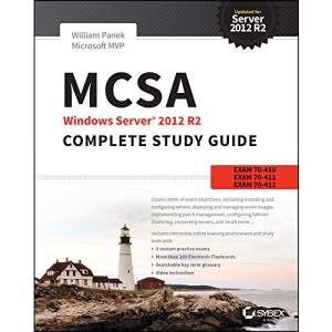 MCSA Windows Server 2012 R2 Complete Study Guide: Exams 70–410, 70–411, 70–412, and 70–417