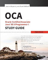 OCA: Oracle Certified Associate Java SE 8 Programmer I Study Guide