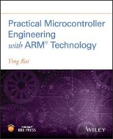 Practical Microcontroller Engineering with ARM­ Technology