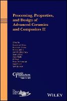Processing, Properties, and Design of Advanced Ceramics and Composites II