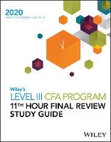 Wiley's Level III CFA Program 11th Hour Final Review Study Guide 2020
