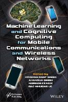 Machine Learning and Cognitive Computing for Mobile Communications and Wireless Networks