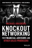 Knockout Networking for Financial Advisors and Other Sales Producers