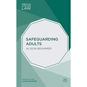 Safeguarding Adults (Focus on Social Work Law)