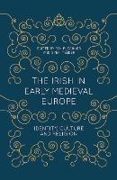 The Irish in Early Medieval Europe