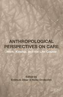 Anthropological Perspectives on Care