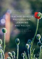 Teacher Quality, Professional Learning and Policy