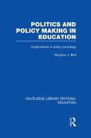 Politics and Policy Making in Education