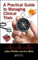 A Practical Guide to Managing Clinical Trials