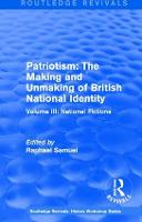 Routledge Revivals: Patriotism: The Making and Unmaking of British National Identity (1989)